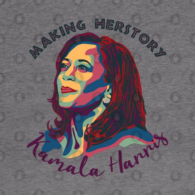 Kamala Harris - Making Herstory by Slightly Unhinged